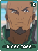 diceycafe16